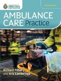 Ambulance Care Practice Av Richard Pilbery, Kris Lethbridge