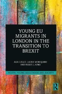 Lulle Aija Young EU Migrants in London in the Transition to Brexit