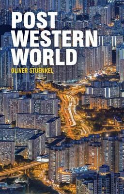 PostWestern World  How Emerging Powers Are Remaking Global Order
