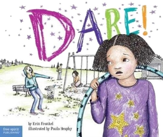 Dare!  A Story about Standing Up to Bullying in Schools