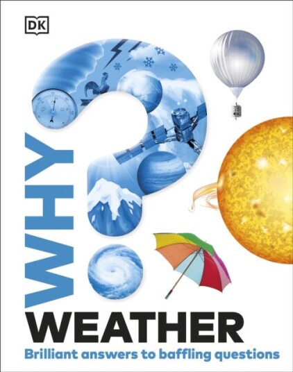 Why? Weather  Brilliant Answers to Baffling Questions