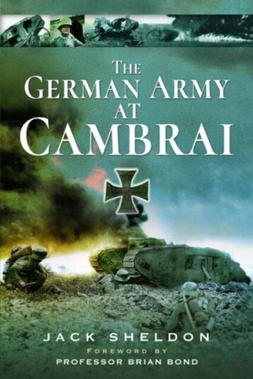 The German Army At Cambra. Av Jack Sheldon