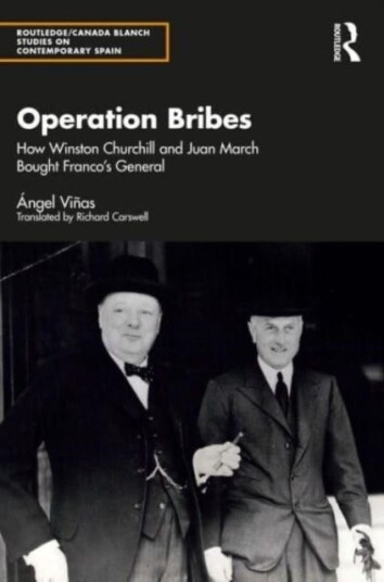 Operation Bribes How Winston Churchill and Juan March Bought Franco’s Generals