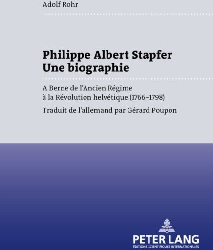 Philippe Albert Stapfer  Une Biographie