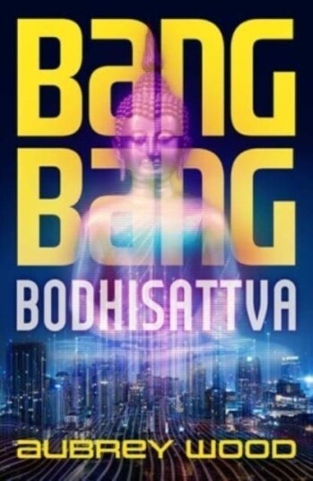 Bang Bang Bodhisattva Av Aubrey Wood