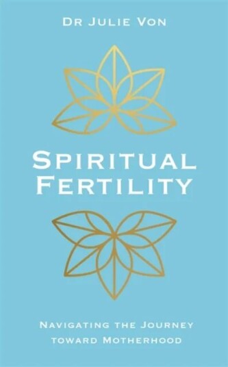Spiritual Fertility Av Dr Julie Von