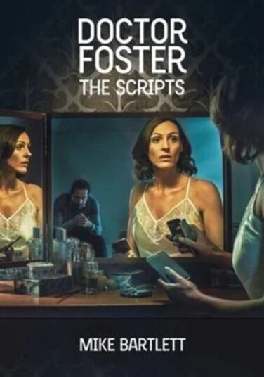 Doctor Foster: The Scripts Av Mike Bartlett