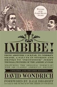 Imbibe! Updated And Revised Edition Av David Wondrich Imbibe! Updated And Revised Edition Av David Wondrich