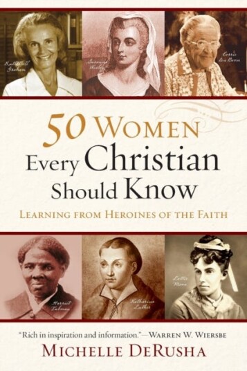 50 Women Every Christian Should Know Learning from Heroines of the Faith 50 Women Every Christian Should Know Learning from Heroines of the Faith