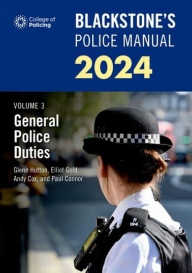 Blackstone'S Police Manuals Volume 3: General Police Duties 2024 Av Connor , Johnston , Hutton, Cox, Gold
