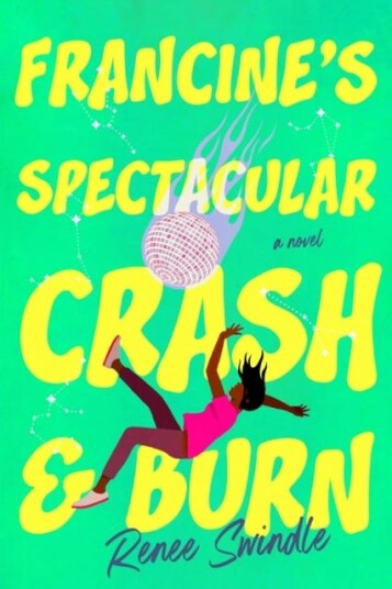Francine's Spectacular Crash and Burn A Novel