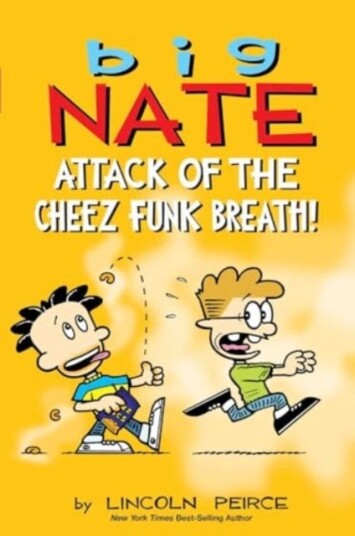 Big Nate: Attack of the Cheez Funk Breath Big Nate: Attack of the Cheez Funk Breath