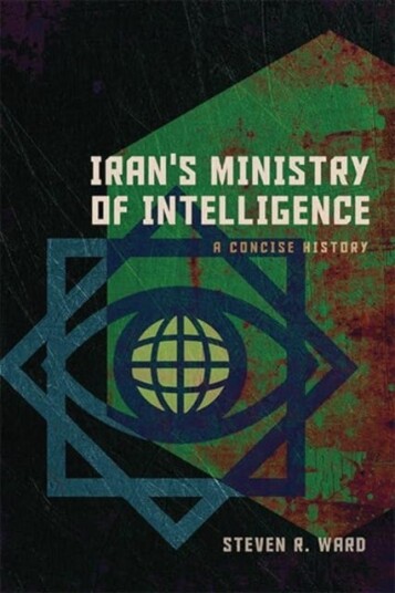 Iran's Ministry of Intelligence A Concise History Iran's Ministry of Intelligence A Concise History