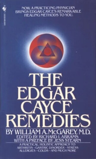 The Edgar Cayce Remedies av William A. McGarey