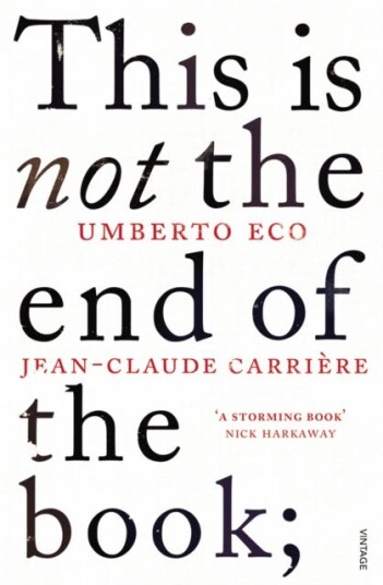 This is Not the End of the Book A conversation curated by JeanPhilippe de Tonnac This is Not the End of the Book A conversation curated by JeanPhilippe de Tonnac
