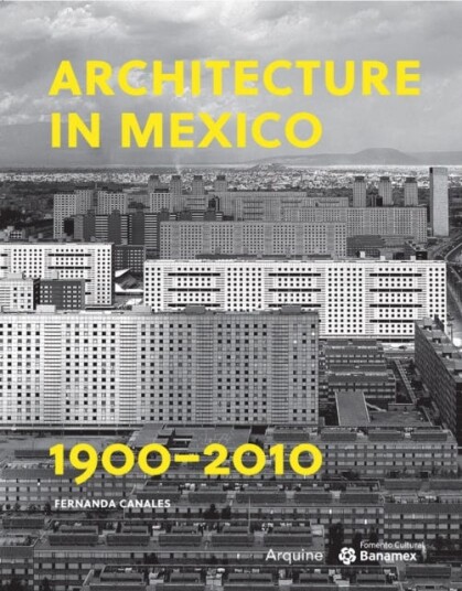 Architecture In Mexico, 1900¿2010