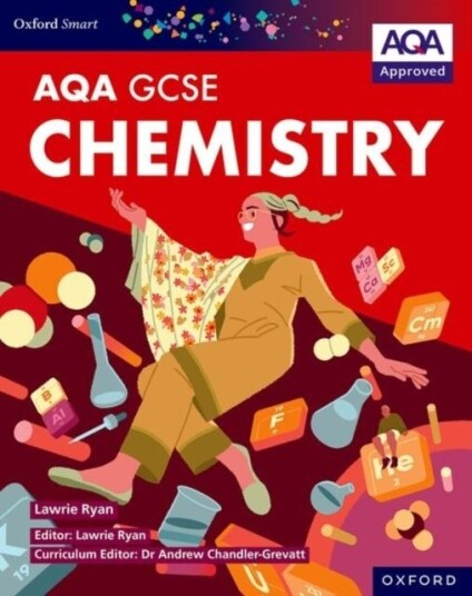 Oxford Smart AQA GCSE Sciences: Chemistry Student Book Oxford Smart AQA GCSE Sciences: Chemistry Student Book