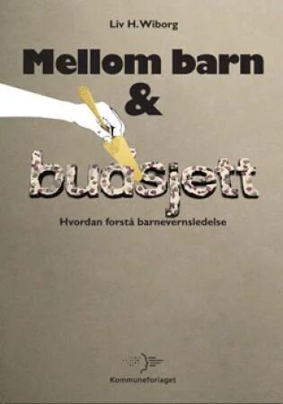 Mellom Barn Og Budsjett Av Liv H. Wiborg