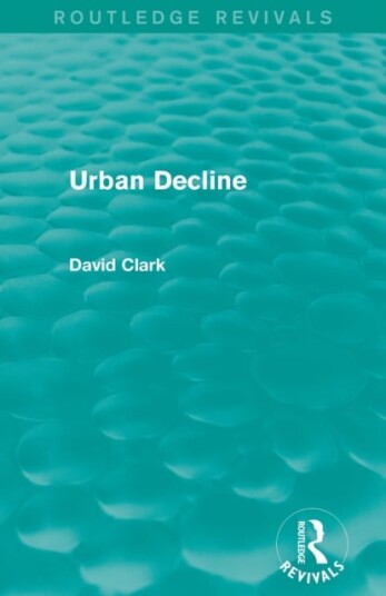 Urban Decline Routledge Revivals Urban Decline Routledge Revivals