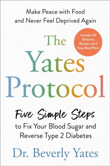 The Yates Protocol Five Simple Steps to Fix Your Blood Sugar and Reverse Type 2 Diabetes The Yates Protocol Five Simple Steps to Fix Your Blood Sugar and Reverse Type 2 Diabetes