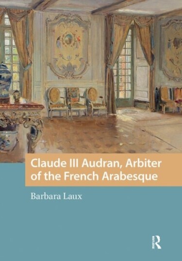 Claude III Audran Arbiter of the French Arabesque
