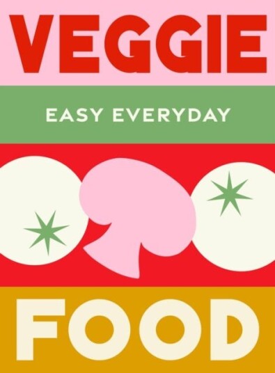 Veggie Food  180 simple tripletested recipes