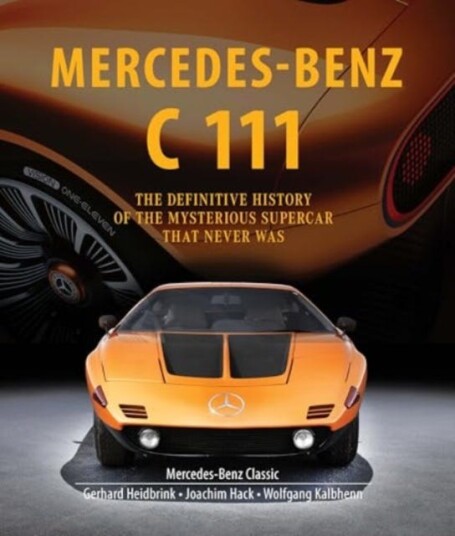 MercedesBenz C 111 The Definitive History of the Mysterious Supercar That Never Was