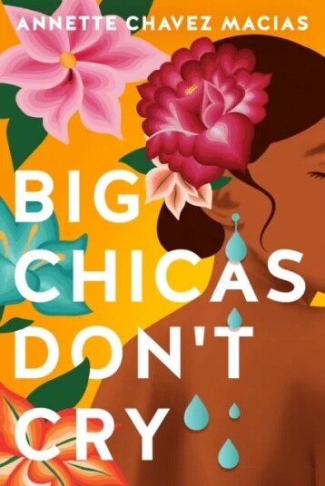 Big Chicas Don'T Cry Av Annette Chavez Macias