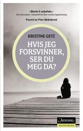 Hvis Jeg Forsvinner, Ser Du Meg Da? Av Kristine Getz