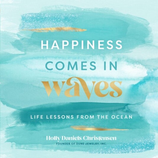 Happiness Comes in Waves Life Lessons from the Ocean