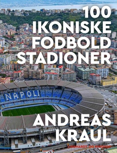 100 Ikoniske Fotballstadioner | Andreas Kraul | Språk: Dansk