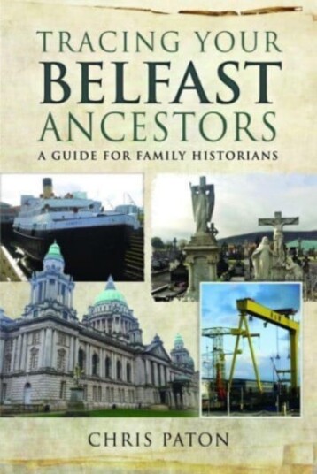 Tracing Your Belfast Ancestors Av Chris Paton