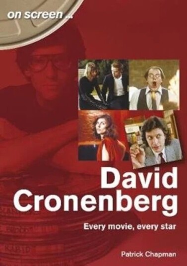 David Cronenberg: Every Movie, Every Star Av Patrick Chapman