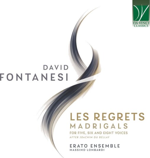 Erato Ensemble, Massimo Lombardi Fontanesi: Les Regrets Madrigals For Five. Six And Eight Voices CD