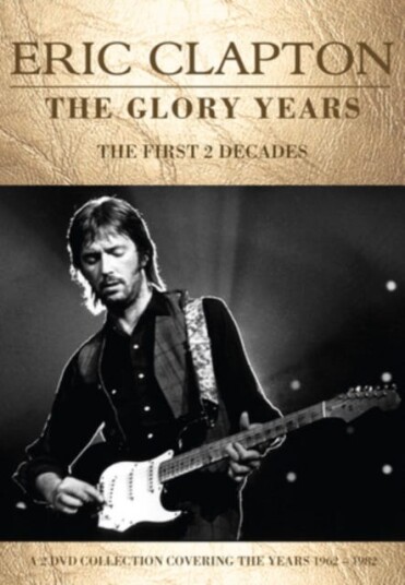Eric Clapton: The Glory Years DVD Eric Clapton: The Glory Years DVD