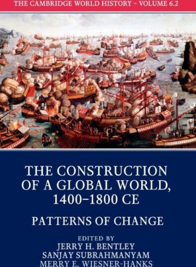 The Cambridge World History: Volume 6, The Construction of a Global World, 14001800 CE, Part 2, Patterns of Change
