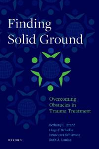 Finding Solid Ground: Overcoming Obstacles In Trauma Treatment Av Bethany L. (Professor Of Clinical Psychology Professor Of Clinical Psychology Towson