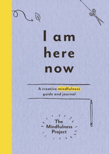 I Am Here Now Av The Mindfulness Project