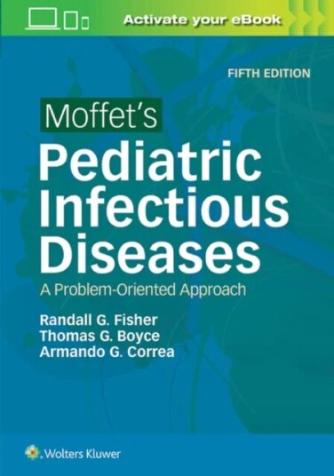 Moffet'S Pediatric Infectious Diseases Av Randall G Md Fisher, Thomas G. Boyce, Armando G Md Correa