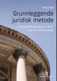 Grunnleggende juridisk metode; en introduksjon til rett og rettstenkning