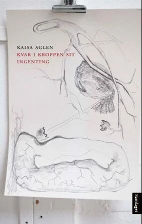 Kvar I Kroppen Sit Ingenting Av Kaisa Aglen