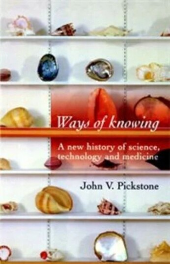 Ways Of Knowing Av John V. Pickstone