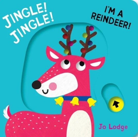 Jingle! Jingle! I'M A Reindeer! Av Jo Lodge Jingle! Jingle! I'M A Reindeer! Av Jo Lodge