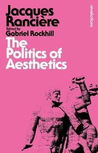 The Politics Of Aesthetics Av Jacques (University Of Paris Viii France) Ranciere