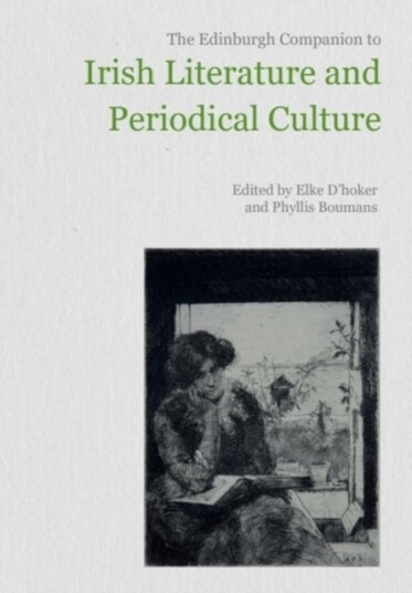The Edinburgh Companion to Irish Literature and Periodical Culture The Edinburgh Companion to Irish Literature and Periodical Culture