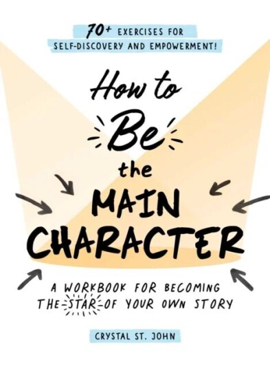 How To Be The Main Character Av Crystal St. John