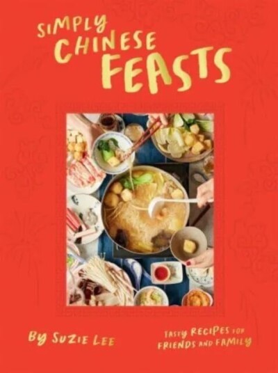 Simply Chinese Feasts Av Suzie Lee Simply Chinese Feasts Av Suzie Lee