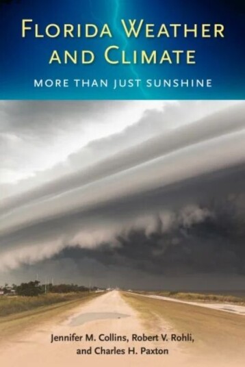 Florida Weather And Climate Av Jennifer M. Collins, Robert V. Rohli, Charles H. Paxton