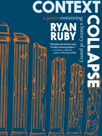 Context Collapse A Poem Containing a History of Poetry Context Collapse A Poem Containing a History of Poetry