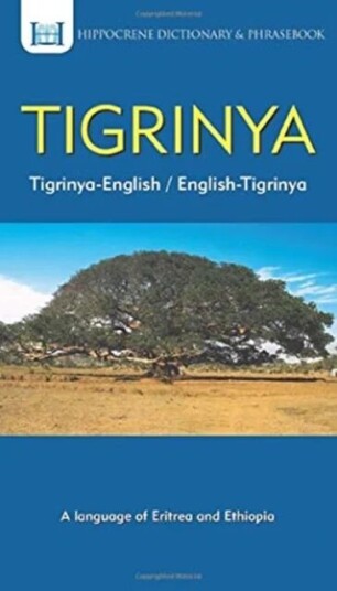 Tigrinya-English/ English-Tigrinya Dictionary & Phrasebook Tigrinya-English/ English-Tigrinya Dictionary & Phrasebook